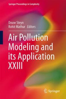 Air Pollution Modeling and its Application XXIII - Book #23 of the Air Pollution Modeling and Its Application