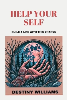 Paperback Help Your Self: Build a Life with this Chance Book