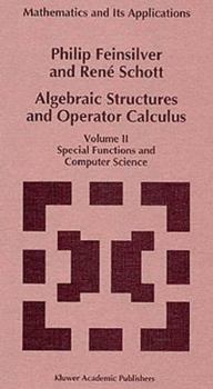 Paperback Algebraic Structures and Operator Calculus: Volume II: Special Functions and Computer Science Book