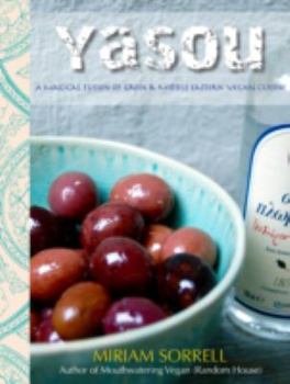 Hardcover Yasou: A Magical Fusion of Greek & Middle Eastern Vegan Cuisine Book