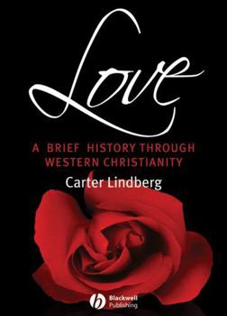 Hardcover Love: A Brief History Through Western Christianity Book