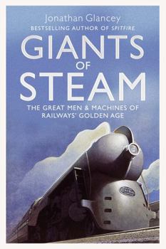 Paperback Giants of Steam: The Great Men and Machines of Rail's Golden Age Book