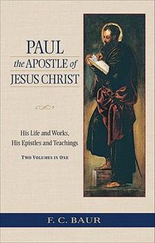 Paperback Paul the Apostle of Jesus Christ: His Life and Works, His Epistles and Teachings Book
