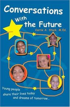 Paperback Conversations With the Future: Young people share their lives today and dreams of tomorrow... Book