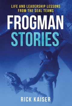 Paperback Frogman Stories: Life and Leadership Lessons from the Seal Teams Book