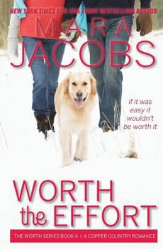 Paperback Worth the Effort: Worth Series Book 4: A Copper Country Romance Book