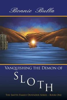 Paperback Vanquishing the Demon of Sloth: The Smyth Family Defender Series - Book One Book