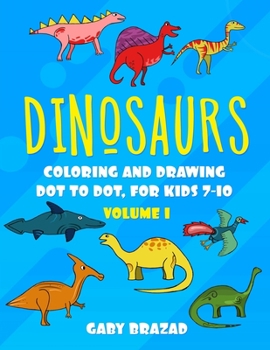 Paperback Dinosaurs: Coloring and Drawing Dot to Dot Book