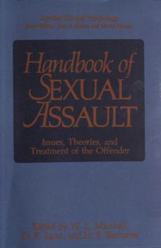 Paperback Handbook of Sexual Assault: Issues, Theories, and Treatment of the Offender Book