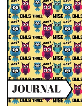 JOURNAL: Three Wise Owls Pattern Yellow Print Novelty Gift: Owl Journal for Kids, Teens, Girls and Women