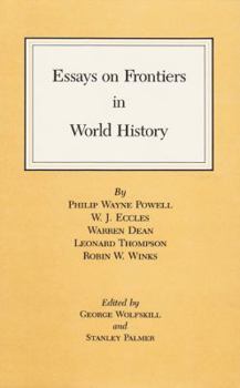 Essays on Frontiers in World History (Walter Prescott Webb Memorial Lectures) - Book  of the Walter Prescott Webb Memorial Lectures