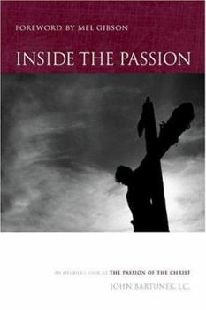 Hardcover Inside the Passion: An Insider's Look at the Passion of the Christ Book