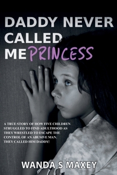Daddy Never Called Me Princess
