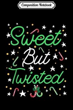 Composition Notebook: Sweet But Twisted Christmas Candy Canes Xmas Pajama Gift  Journal/Notebook Blank Lined Ruled 6x9 100 Pages