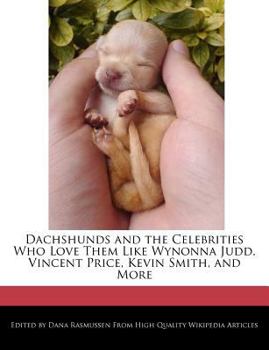 Paperback Dachshunds and the Celebrities Who Love Them Like Wynonna Judd, Vincent Price, Kevin Smith, and More Book