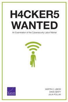 Paperback Hackers Wanted: An Examination of the Cybersecurity Labor Market Book