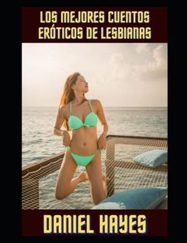Paperback Los mejores cuentos er?ticos de lesbianas [Spanish] Book