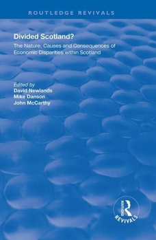 Divided Scotland?  The Nature, Causes and Consequences of Economic Disparities within Scotland (Urban and Regional Planning and Development Series)
