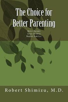 Paperback The Choice for Better Parenting Book