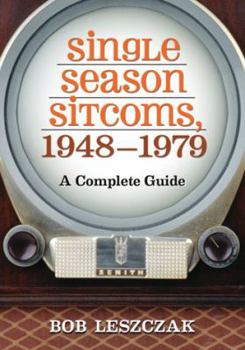 Paperback Single Season Sitcoms, 1948-1979: A Complete Guide Book