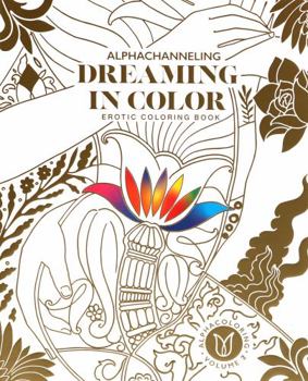 Alphacoloring Vol. 2: Dreaming in Color, Adult Coloring Book by Alphachanneling
