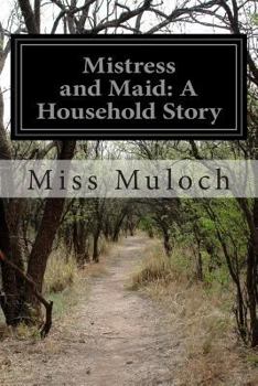 Paperback Mistress and Maid: A Household Story Book