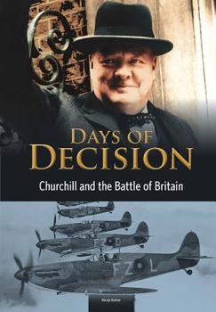 Paperback Churchill and the Battle of Britain: Days of Decision Book