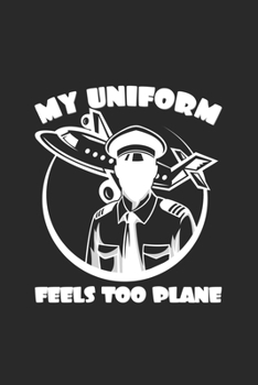 Paperback My uniform feels too plane: 6x9 Pilot - lined - ruled paper - notebook - notes Book