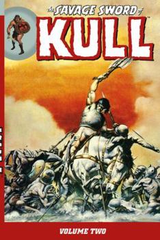 The Savage Sword of Kull Volume 2 - Book #2 of the Savage Sword of Kull