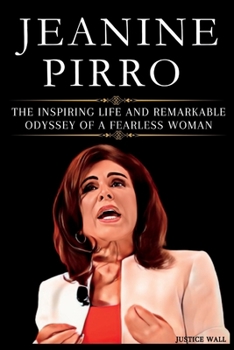 Paperback Jeanine Pirro Book: The Inspiring Life and Remarkable Odyssey of a Fearless Woman Book