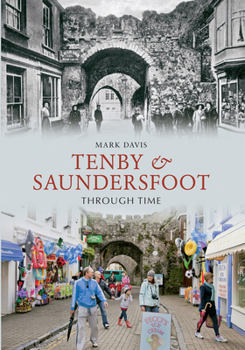 Paperback Tenby & Saundersfoot Through Time Book