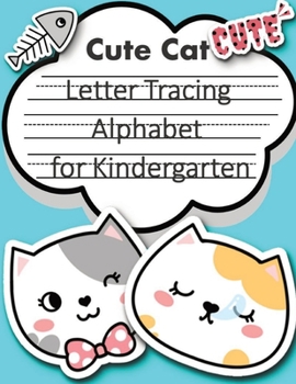 Paperback Cute Cat Trace Letters alphabet for kindergarten: Letter a tracing sheet - abc letter tracing - letter tracing worksheets - tracing the letter for tod Book