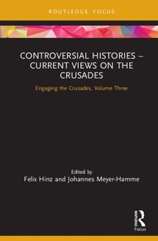 Hardcover Controversial Histories - Current Views on the Crusades: Engaging the Crusades, Volume Three Book