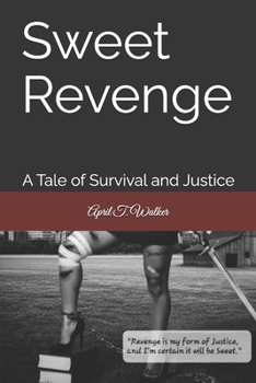 Paperback Sweet Revenge: A Tale of Survival and Justice Book
