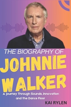 Paperback The Johnnie Walker Biography: SPINNING THE WORLD: A Journey Through Sounds, Innovation and the Dance Floor Book