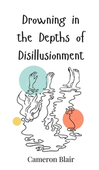 Hardcover Drowning in the Depths of Disillusionment Book