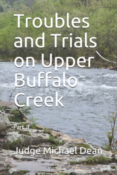 Paperback Troubles and Trials on Upper Buffalo Creek Part II: Buffalo, Bullskin and Beyond Book