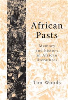 Hardcover African Pasts: Memory and History in African Literatures Book