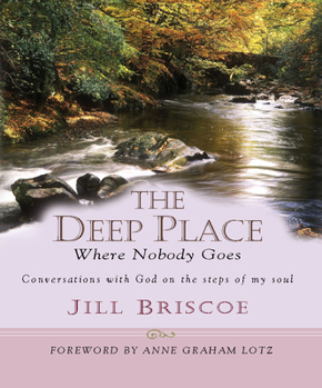 Hardcover The Deep Place Where Nobody Goes Book