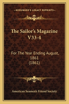 The Sailor's Magazine V33-4: For The Year Ending August, 1861