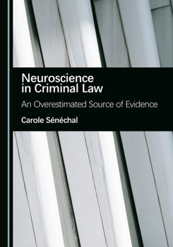 Hardcover Neuroscience in Criminal Law: An Overestimated Source of Evidence Book