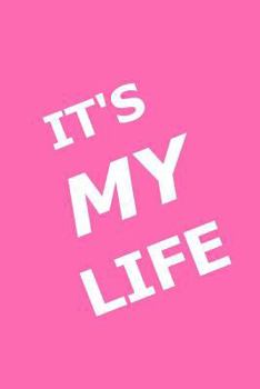 Paperback 2019 Daily Planner Funny Saying It's My Life 384 Pages: (Notebook, Diary, Blank Book) Book