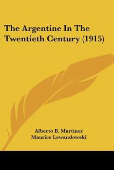 Paperback The Argentine In The Twentieth Century (1915) Book