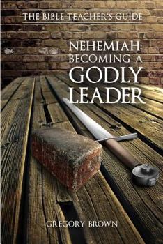 Paperback Nehemiah: Becoming a Godly Leader Book