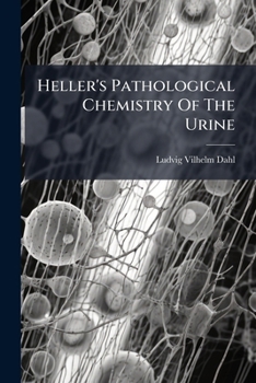 Paperback Heller's Pathological Chemistry Of The Urine Book