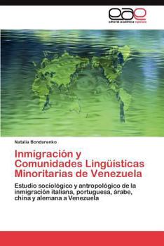 Paperback Inmigración y Comunidades Lingüísticas Minoritarias de Venezuela [Spanish] Book