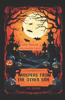 Whispers from the Other Side: Spine-Tingling Halloween Tales