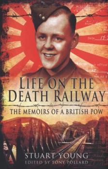 Hardcover Life on the Death Railway: The Memoirs of a British Prisoner of War Book