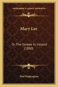 Paperback Mary Lee: Or The Yankee In Ireland (1880) Book