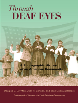 Hardcover Through Deaf Eyes: A Photographic History of an American Community Book